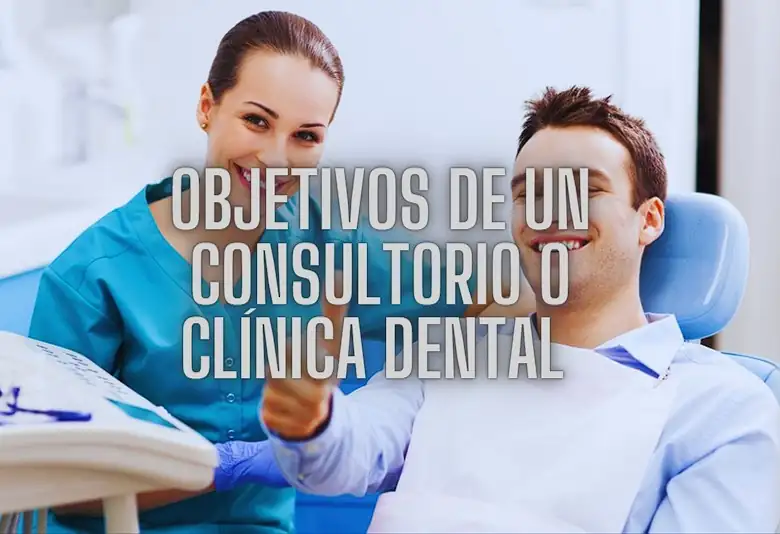 Objetivos de un Consultorio Dental